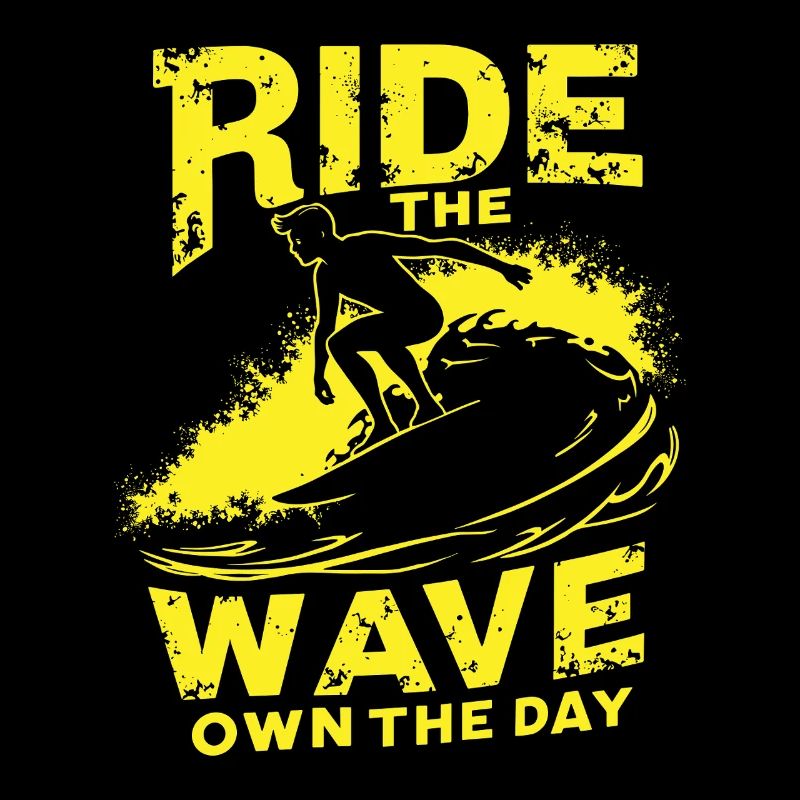 Surfer Ride the Wave – Own the Day Saying