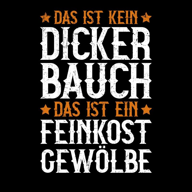 Das Ist Kein Dicker Bauch Das Ist Ein Feinkost