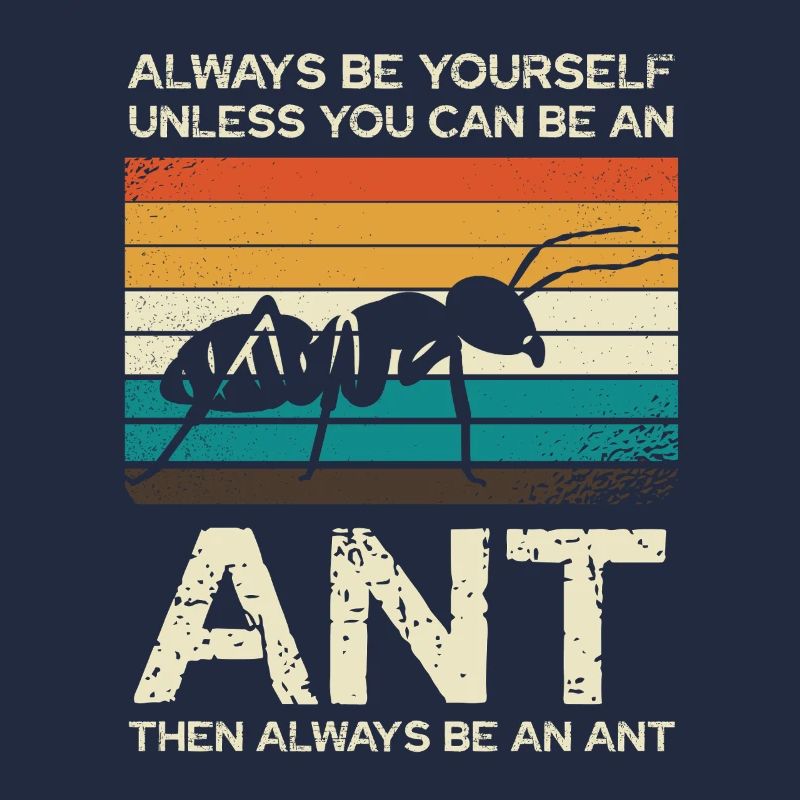 Always be unique like an ant