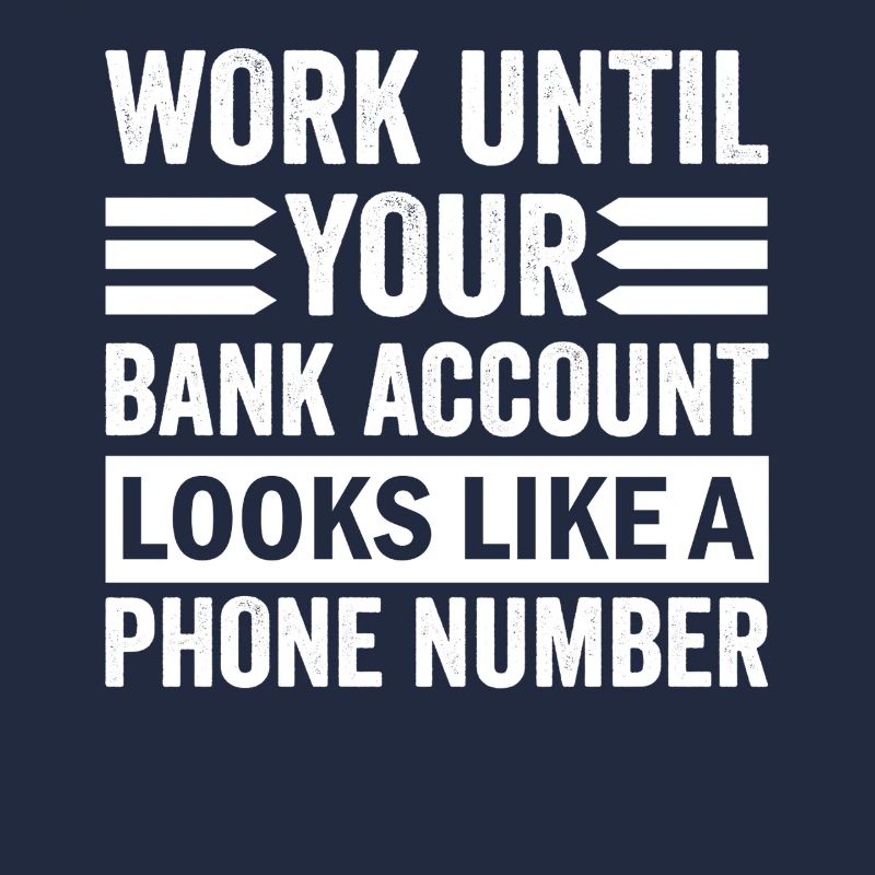 Work until your account looks like phone number