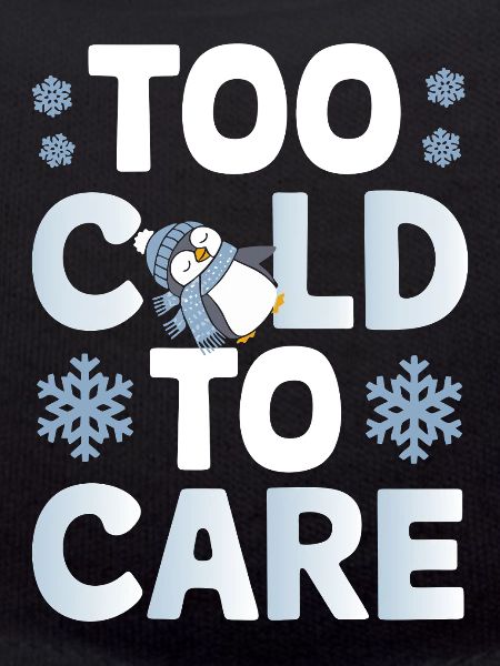 Too Cold To Care Penguin
