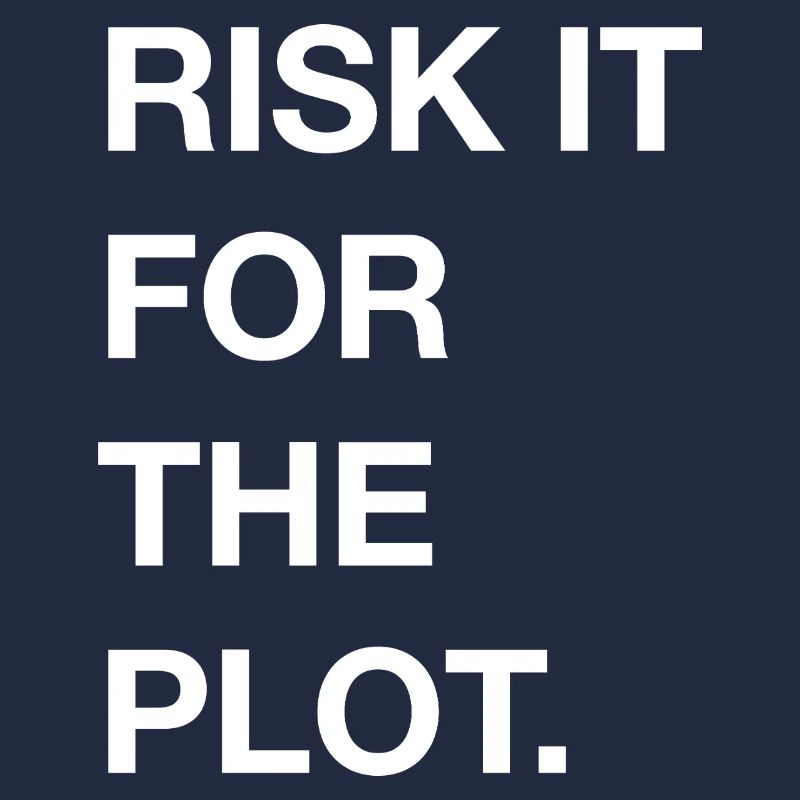 Risk it for the Plot Statement Bold Typo Trend