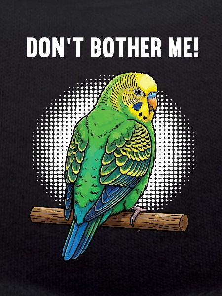 Don't Bother Me Budgie Holder