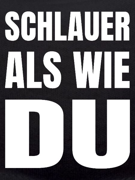 SCHLAUER ALS WIE DU
