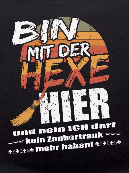 ich bin mit der Hexe hier!