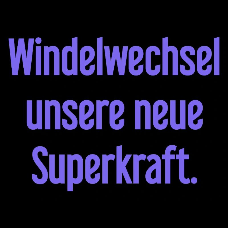 Windelwechsel – unsere neue Superkraft