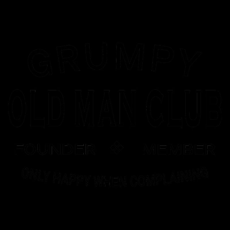 Grumpy Old Man Club - Funny