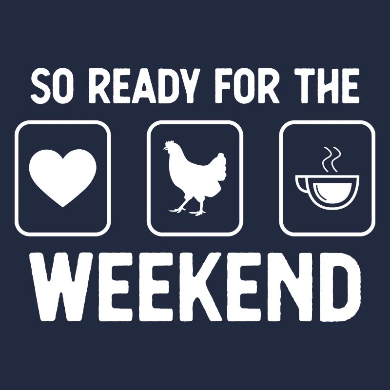 So ready for the weekend - coffee - hen -