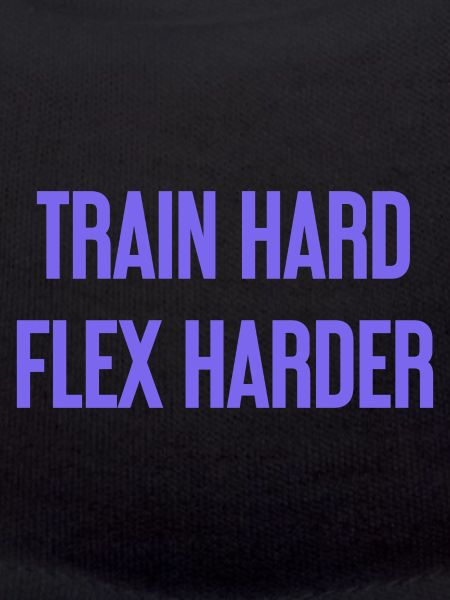 Train Hard Flex Harder