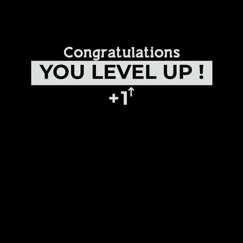 Congratulations You Level Up