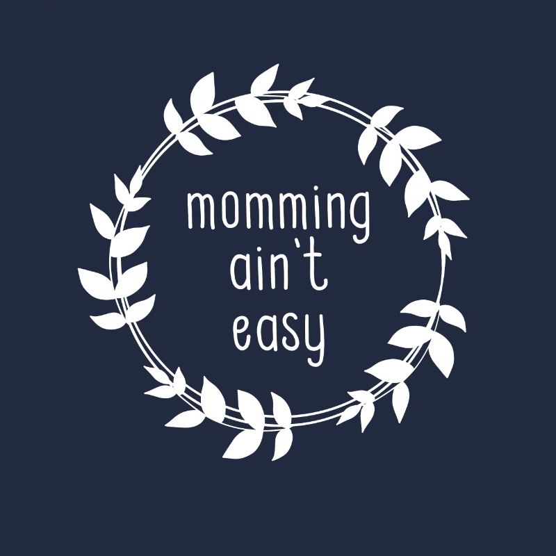 MOMMING AIN'T EASY