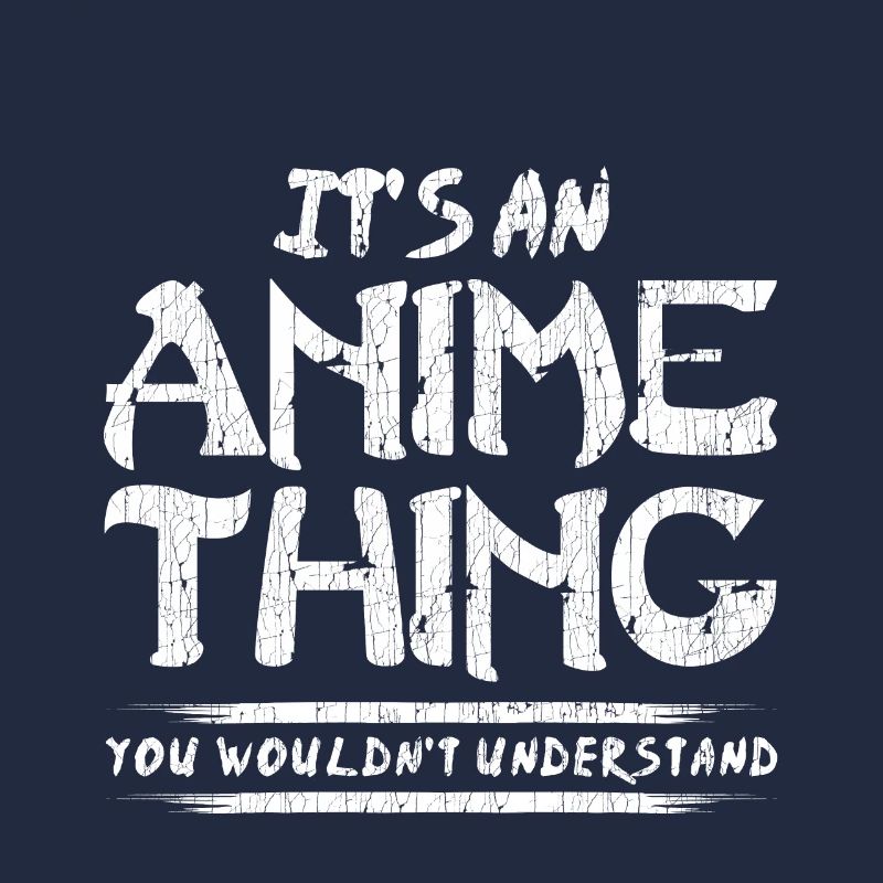 C'est un truc d'anime que tu ne comprendrais pas