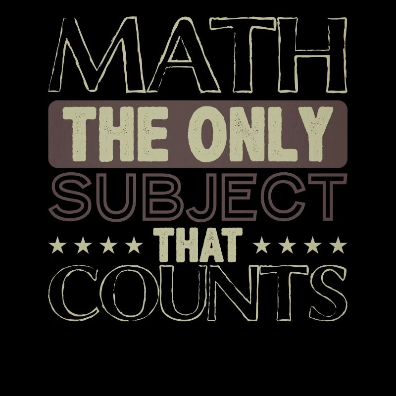Math Le seul sujet qui compte Math Math Geek