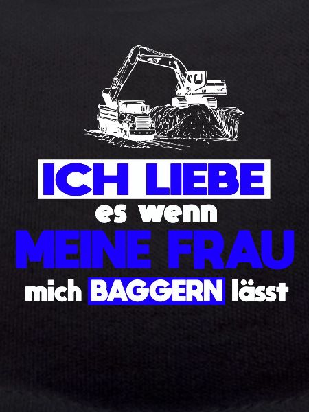 Baggerfahrer Frau Spruch Baggern