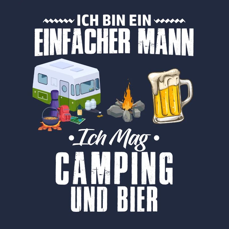 Ich bin ein einfacher Mann Camping Bier