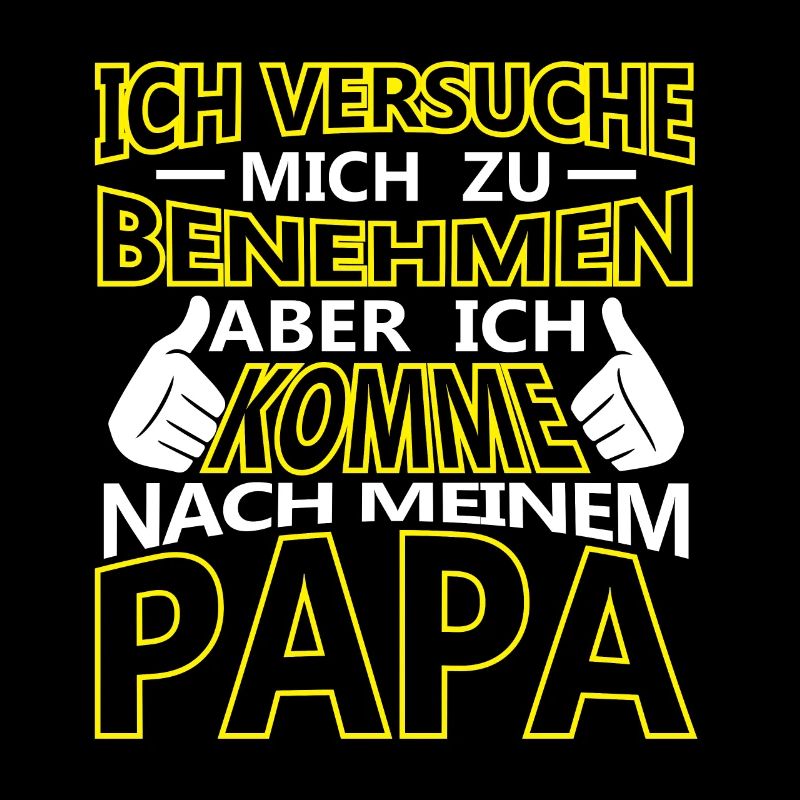 J'essaie de me comporter papa