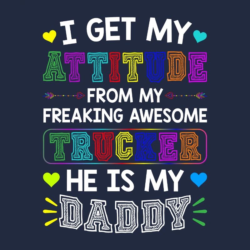 Mon camionneur génial Freaking Hey Is My Daddy