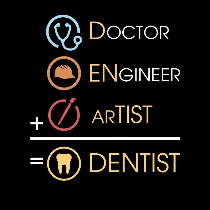 Doctor Engineer Artist Equal Dentist Funny