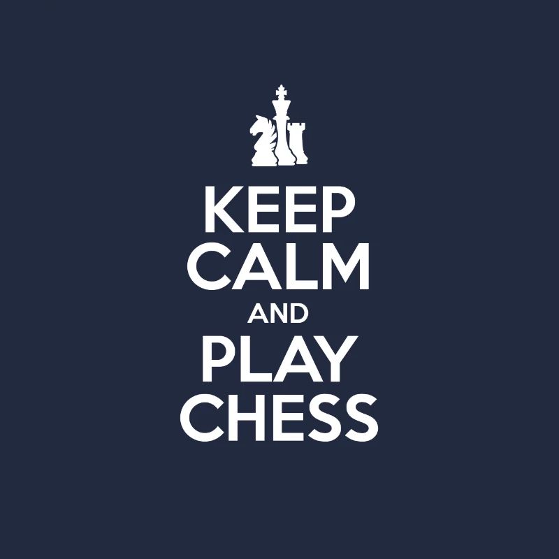 Schach - Keep calm and play Chess