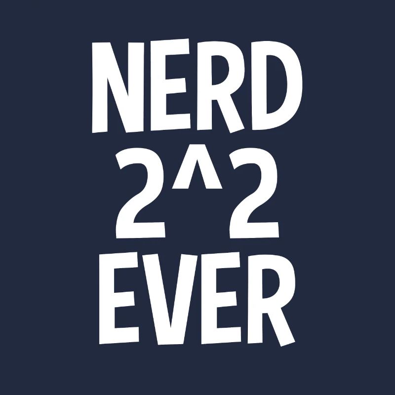 Nerd 2 ^ 2 Ever Nerd For Ever Nerd 4 Ever Math Gag