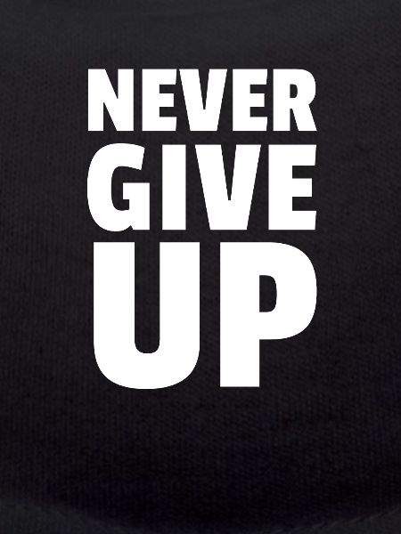 Never give up