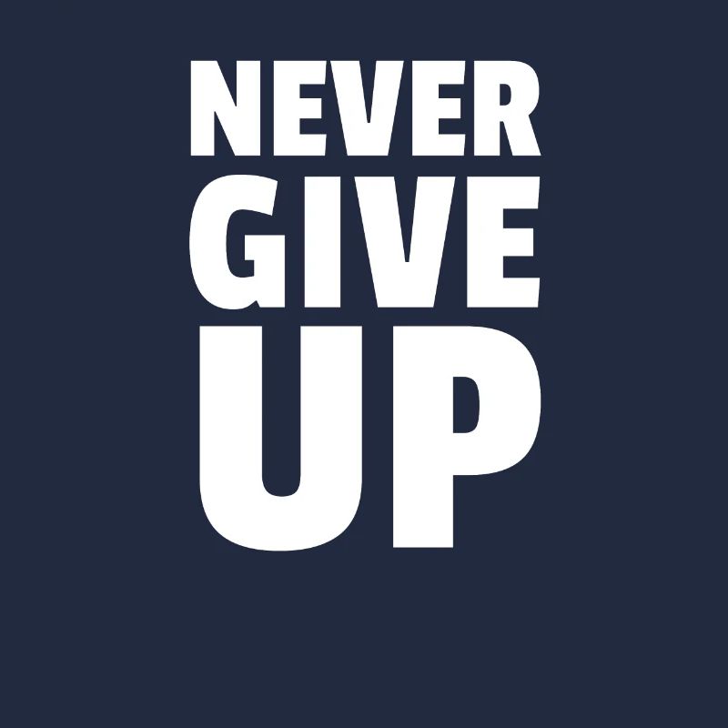 Never Give Up