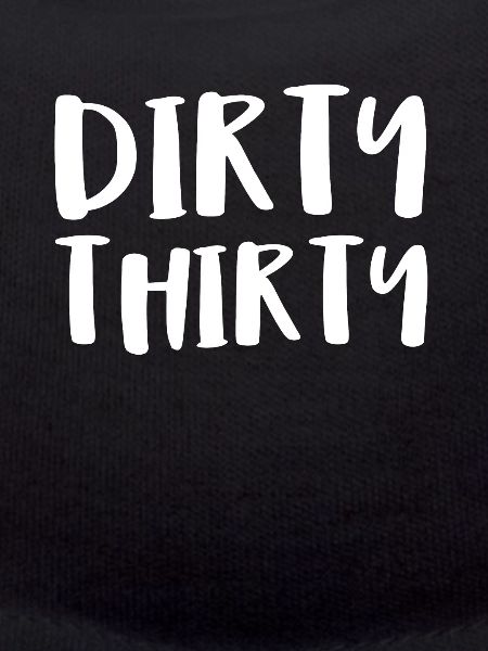 Dirty Thirty