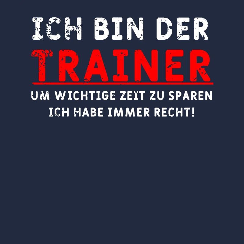 Ich bin der Trainer Spruch