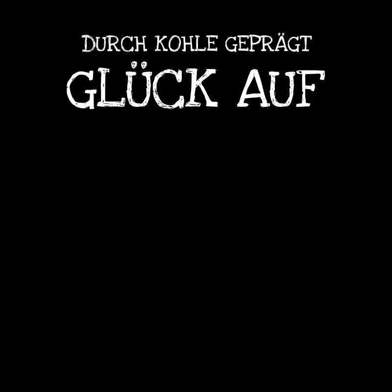 Durch Kohle Geprägt Glück Auf