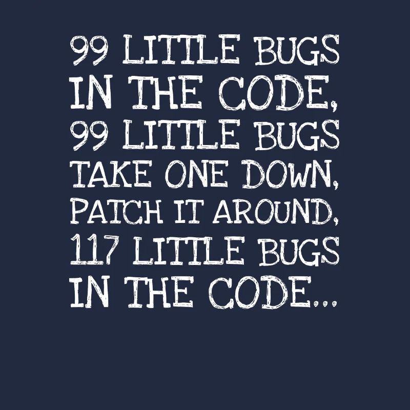 99 Little Bugs In The Code 99 Little Bugs Take On