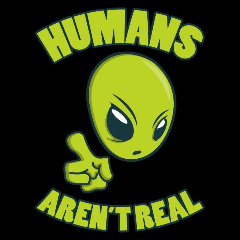 HUMANS ARE NOT REAL Alien UFO Sci-Fi Geschenke