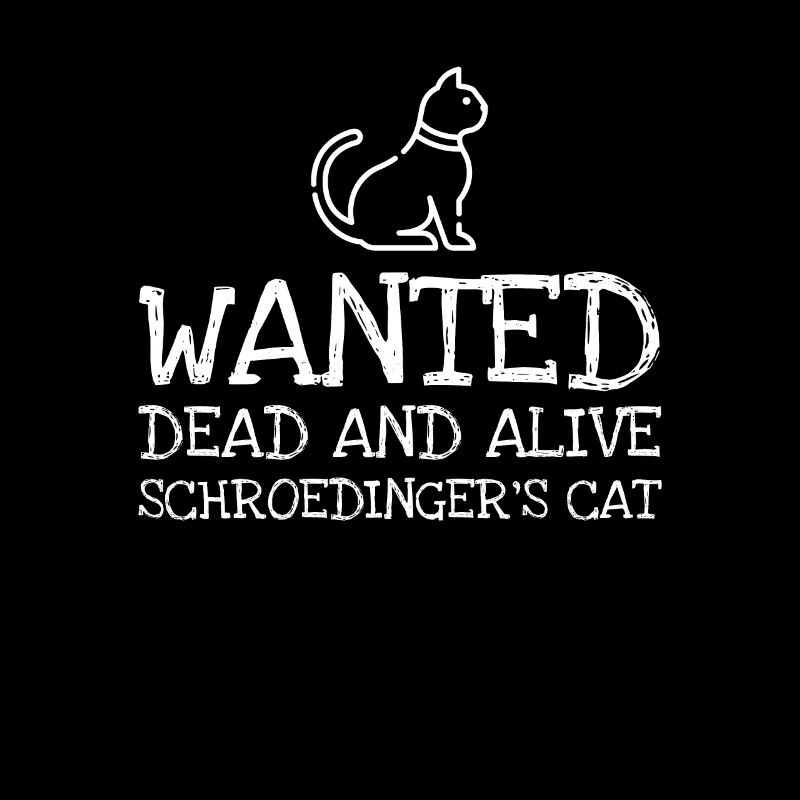 Wanted Dead And Alive Schroedingers Cat