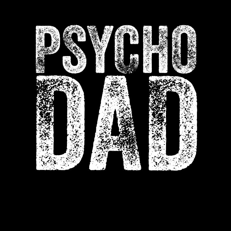 Psycho Dad Geschenkidee Geburtstag Vatertag