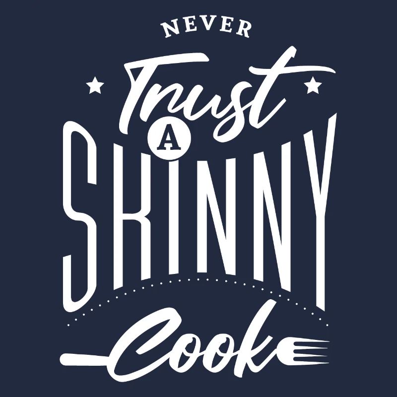 Never trust a thin cook