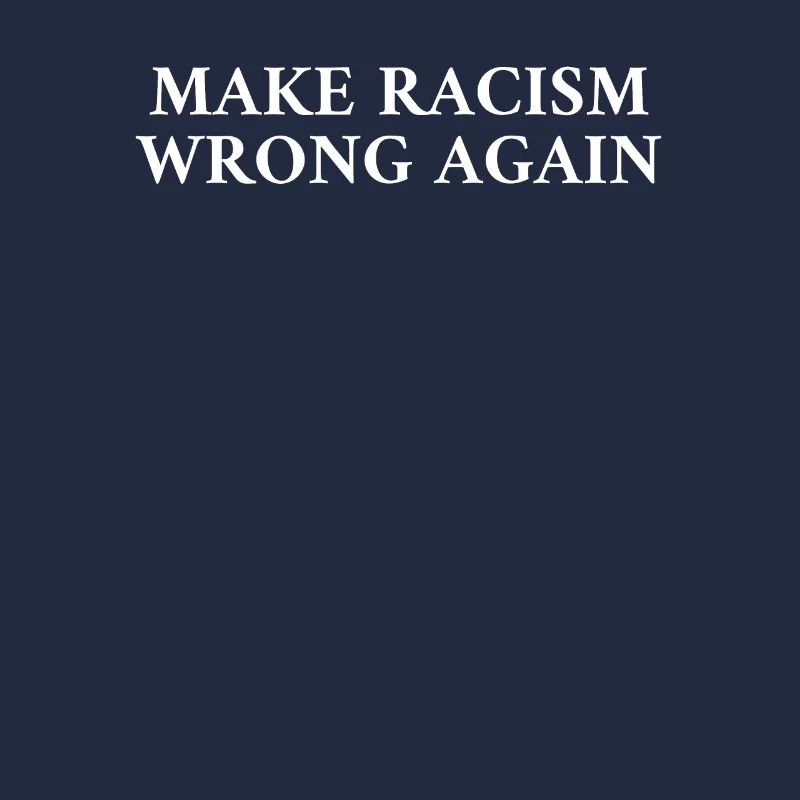 Make Racism Wrong Again