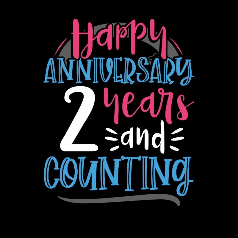 Happy Anniversary 2 Years and Counting 2nd