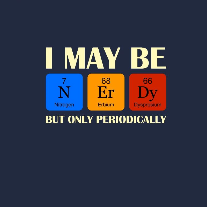 I may be Nerdy but only perdiodically