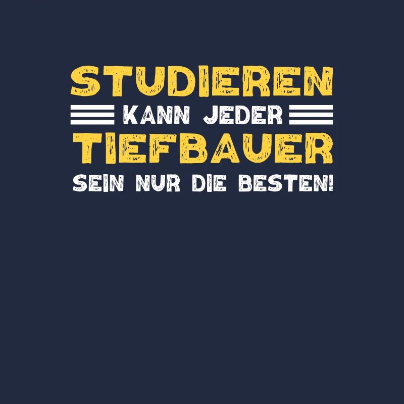 Tiefbauer Beruf Tiefbau Sprüche Geschenk