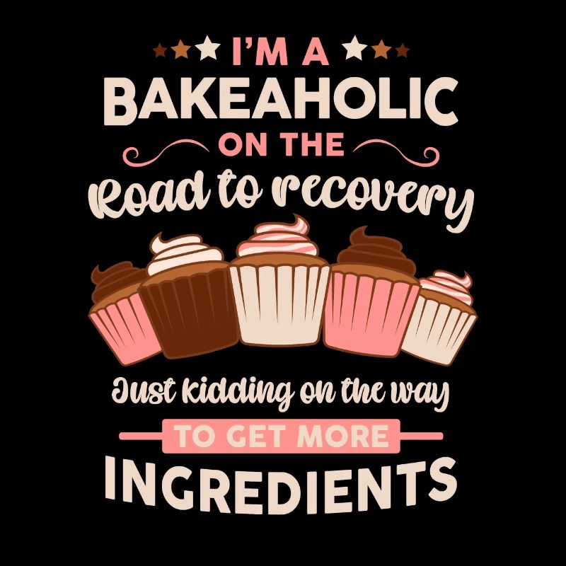 Baker Pastry Chef Funny Bakeholic Baking Saying