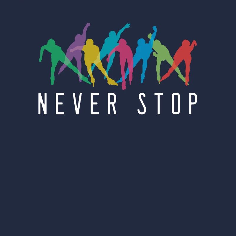 Never Stop Inline Skating Rollerblading Roller