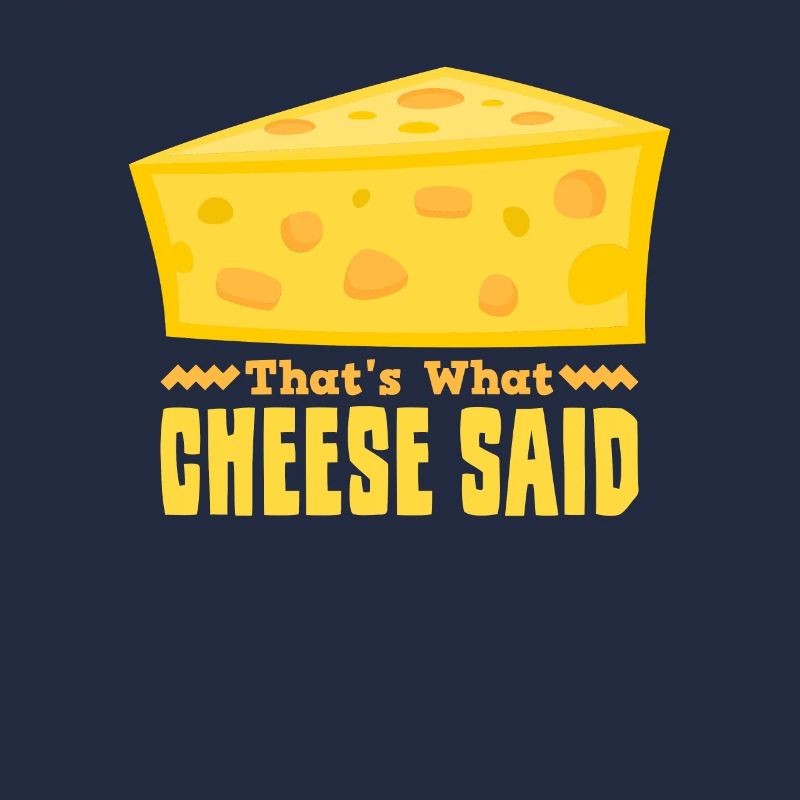 That's What Cheese Said Funny Cheese Pun graphic
