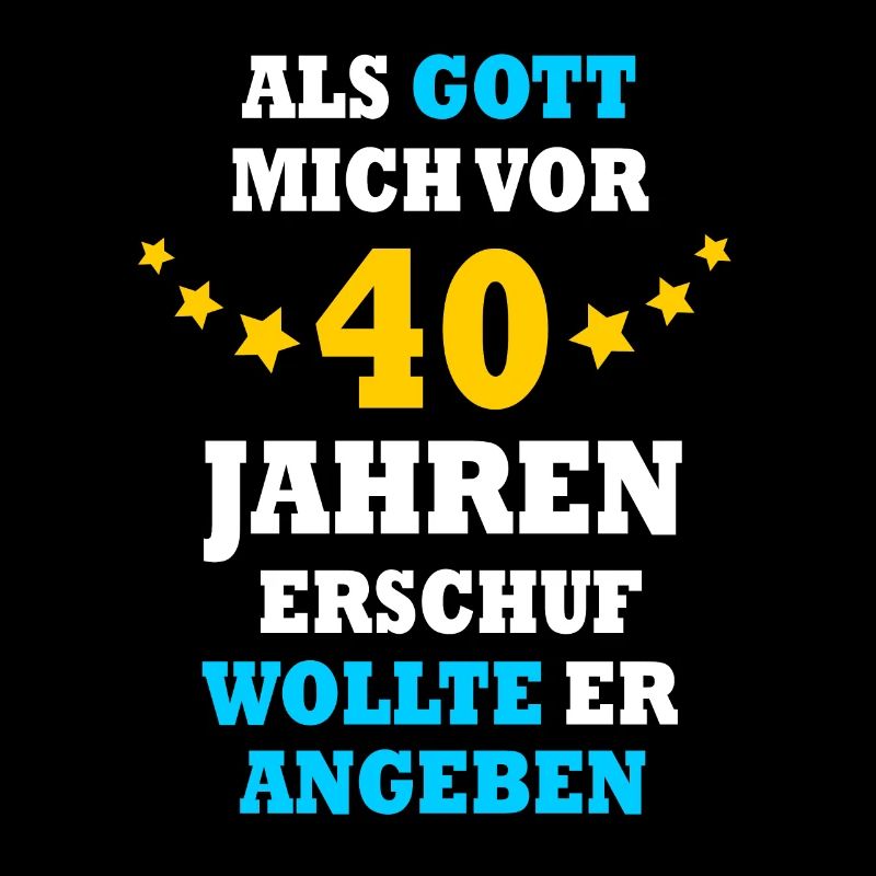 40 Jahre lustiger Spruch 40. Geburtstag Geschenk