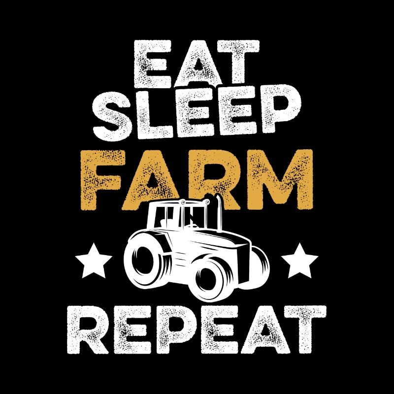 eat sleep farm repeat