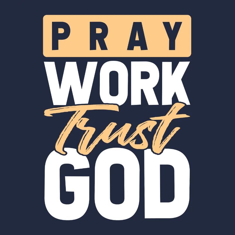pray work trust god