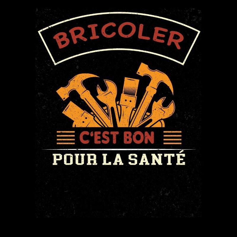 Bricoler c'est bon pour la santé cadeau drôle