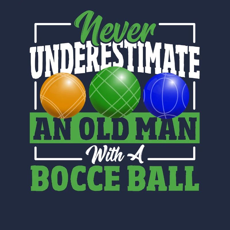 Never Underestimate An Old Man With A Bocce