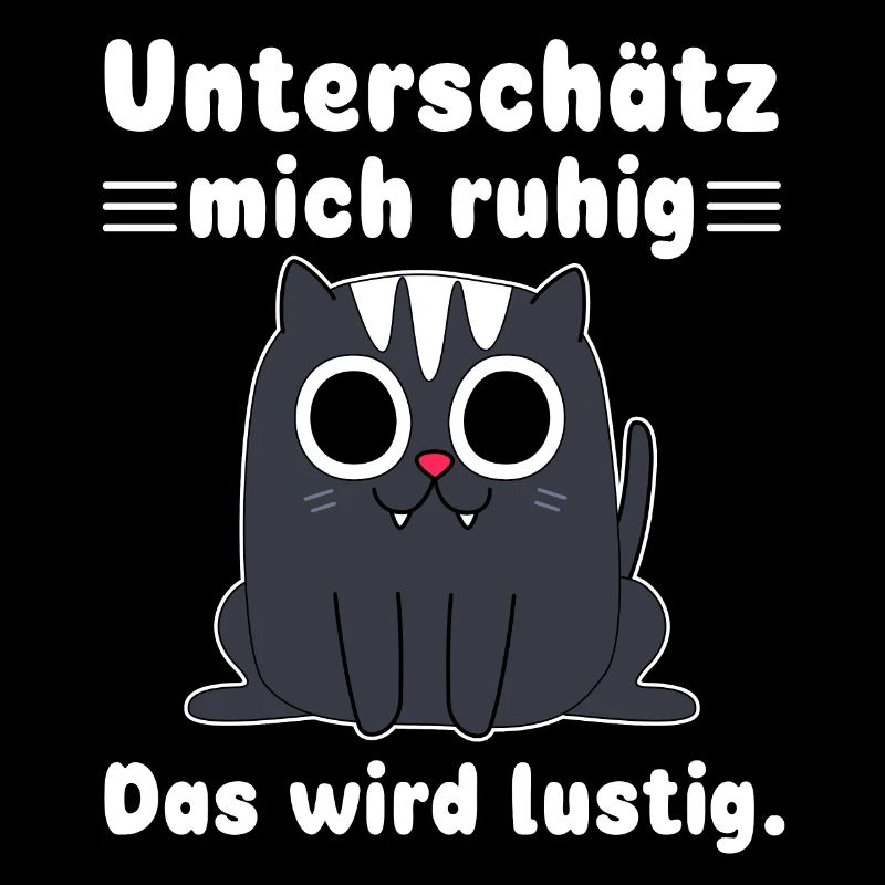 Statement Unterschätze mich ruhig Sarkasmus Katzen