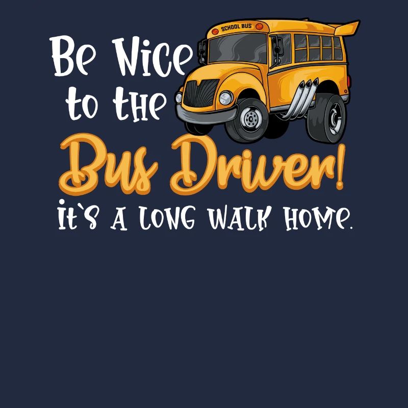 Be Nice Be The Bus Driver School