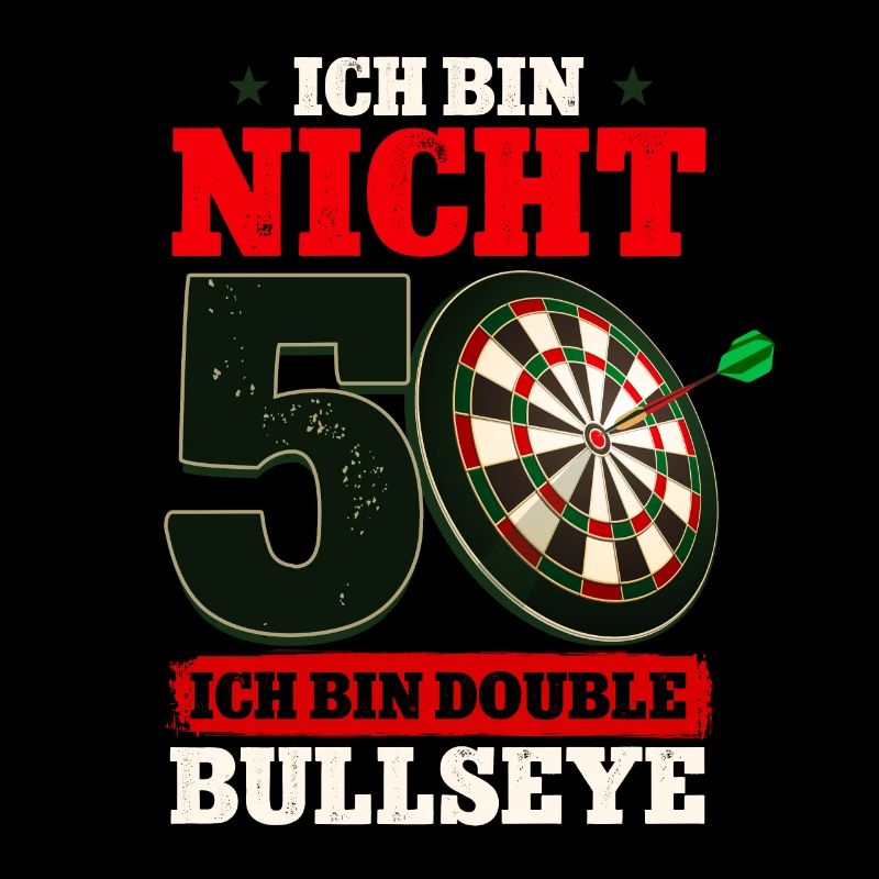 Ich bin nicht 50 ich bin Double Bullseye Darts