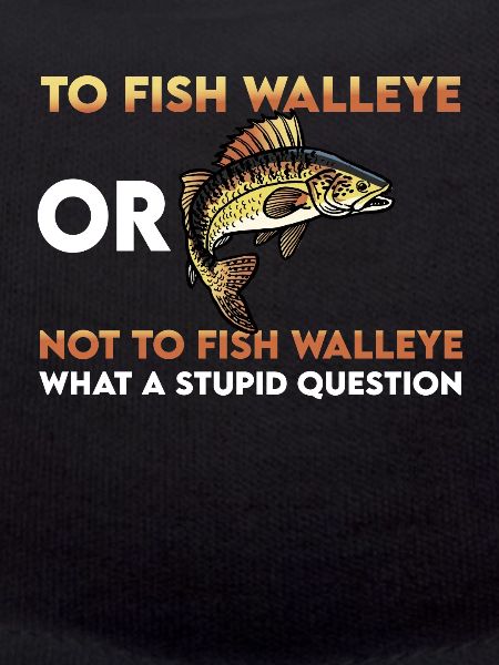 Funny walleye fishing quote